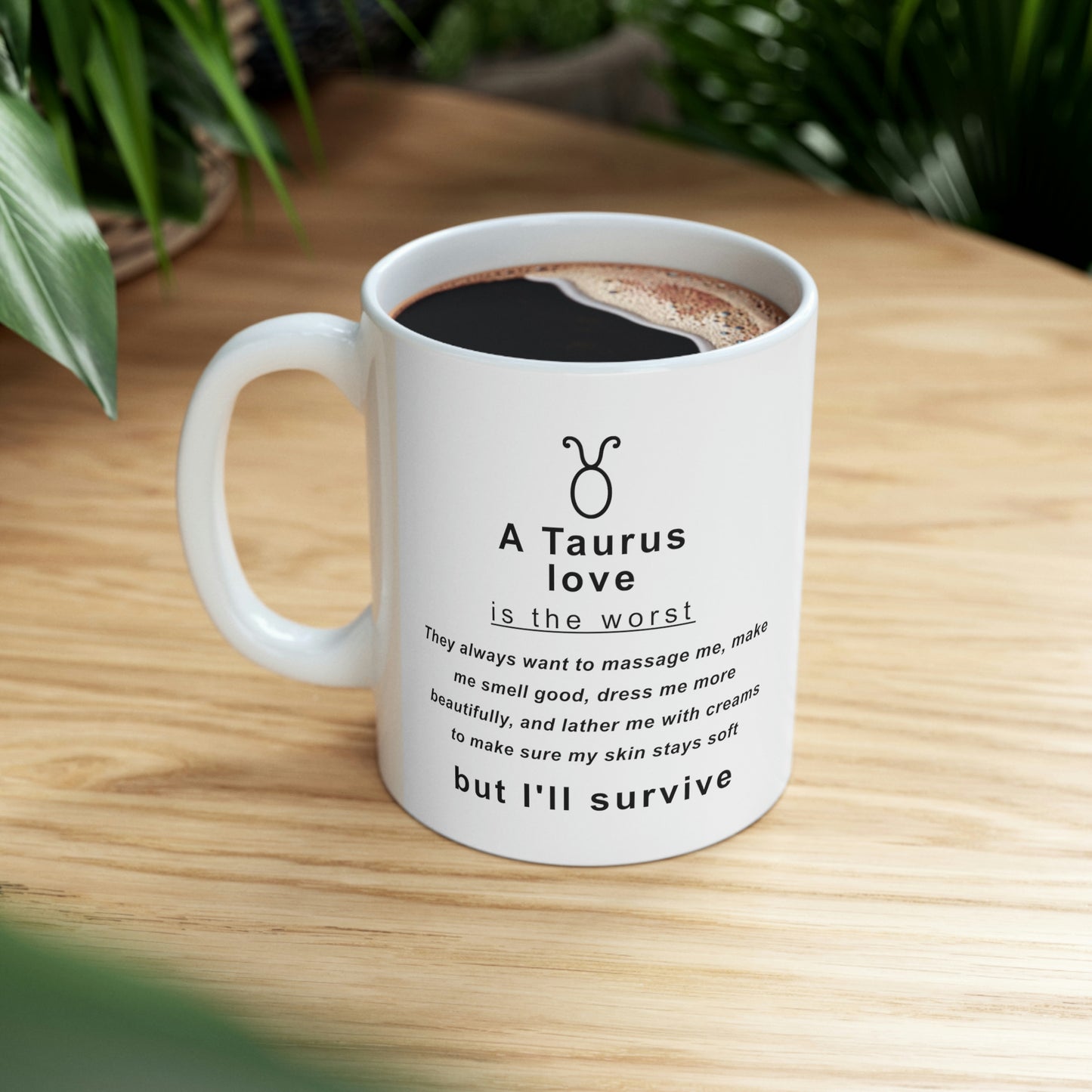 Taurus Mug: "Taurus Love is the Worst!" - full text in description