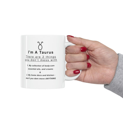 Taurus Mug: "2 Things You Don't Mess With" - full text in description