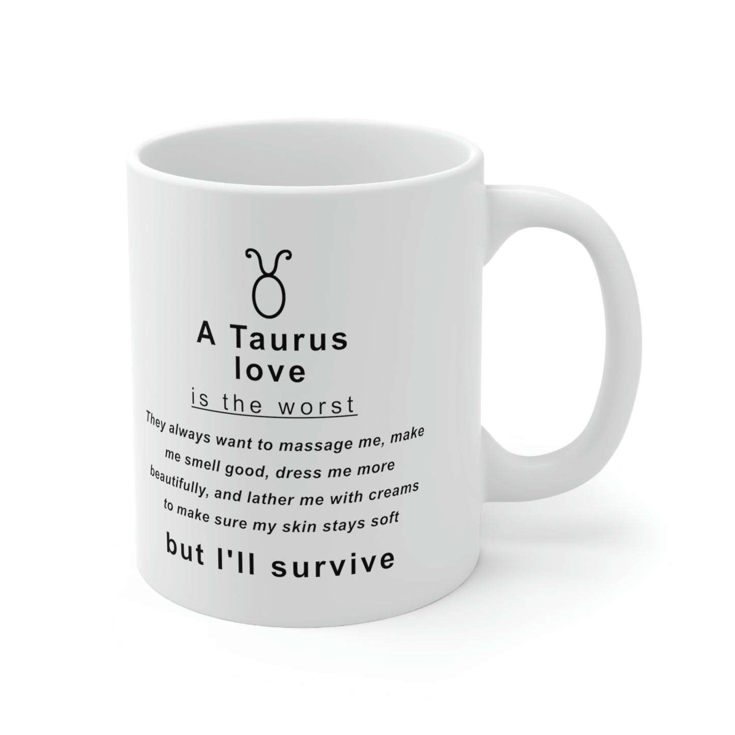 Taurus Mug: "Taurus Love is the Worst!" - full text in description